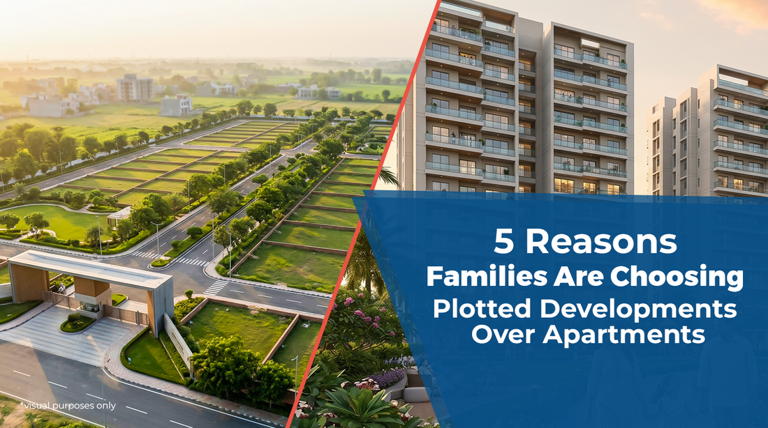 5 Reasons Families Are Choosing Plotted Developments Over Apartments