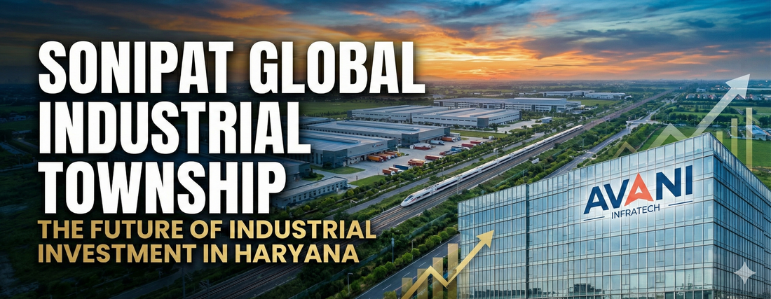 Sonipat Global Industrial Township – The Future of Industrial Investment in Haryana