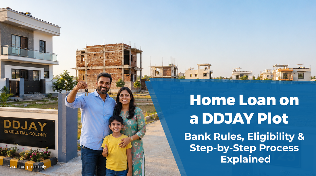 Home Loan on a DDJAY Plot: Bank Rules, Eligibility & Step-by-Step Process Explained