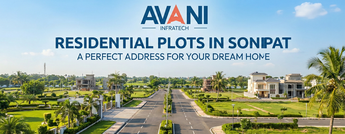 Residential Plots in Sonipat – A Perfect Address for Your Dream Home